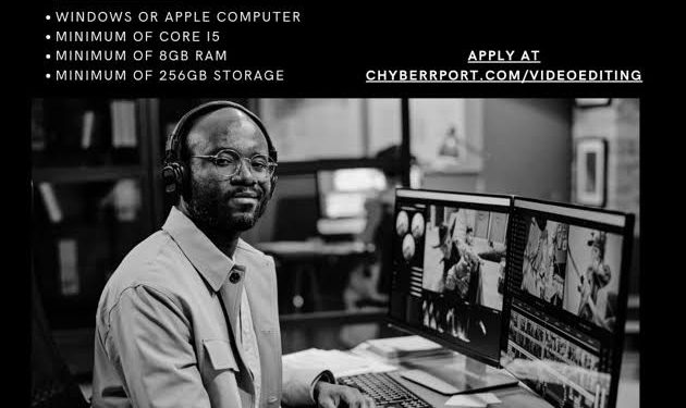 Chyberr Port 2025 Video Editing Training Program: Free Online Training for Nigerian Youth