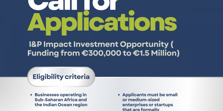 Call for Applications: I&P Impact Investment Opportunity ( Funding from €300,000 to €1.5 Million)