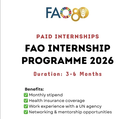 Call for Applications: FAO Internship Program 2026 ( Up To $700 Monthly Stipends)